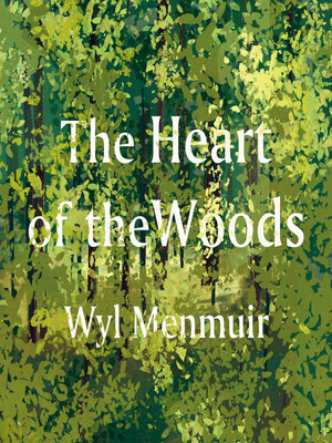 cover image of The Heart of the Woods